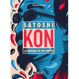 Satoshi Kon: La mirada de un autor