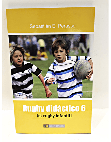 Libro Rugby Didacto 6 (El Rugby Infantil) de Sebastian Perasso 