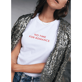 NO TIME FOR ROMANCE TEE
