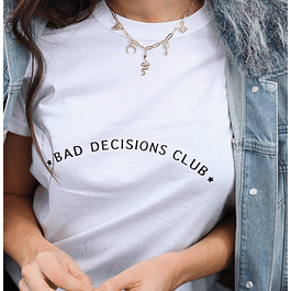 BAD DECISIONS CLUB TEE