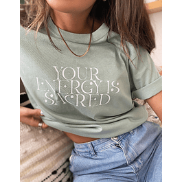 YOUR ENERGY IS SACRED T-SHIRT