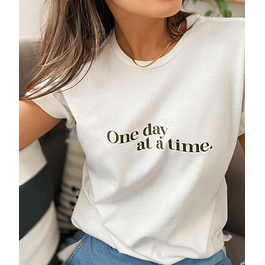 ONE DAY AT A TIME T-SHIRT