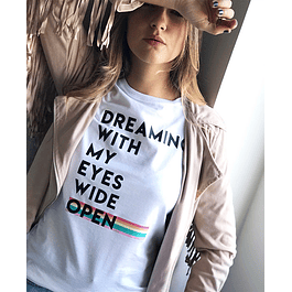 DREAMING WITH MY EYES WIDE OPEN TEE