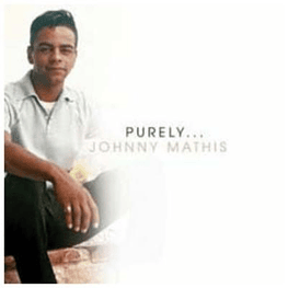 JOHNNY MATHIS - PURELY…JOHNNY MATHIS CD