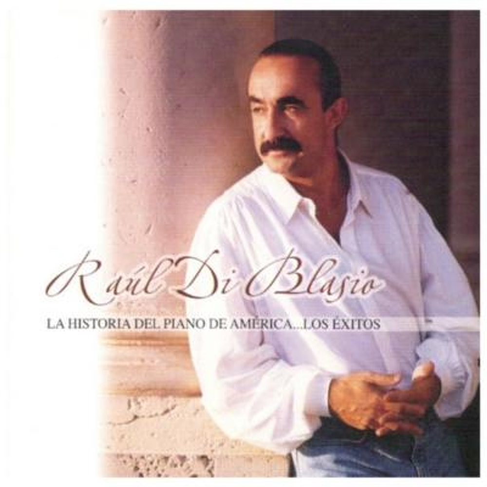 RAUL DI BLASIO - LA HISTORIA DEL PIANO DE AMERICA...LOS EXITOS (CD)