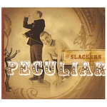 THE SLACKERS - PECULIAR CD