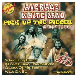 AVERAGE WHITE BAND - PICK UP THE PIECES AND OTHER HITS CD