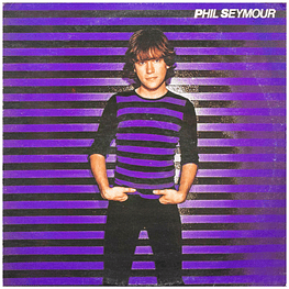 PHIL SEYMOUR - PHIL SEYMOUR | VINILO