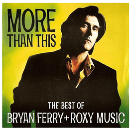 BRYAN FERRY & ROXY MUSIC - MORE THAN THIS: BEST OF CD