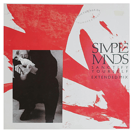 SIMPLE MINDS - SANCTIFY YOURSELF (EXTENDED MIX) 12'' MAXI SINGLE VINILO USADO