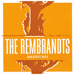 REMBRANDTS - GREATEST HITS | CD