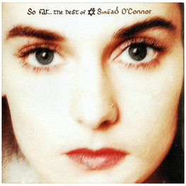 SINEAD O'CONNOR - SO FAR...THE BEST Of | CD