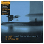 THIEVERY CORPORATION - SOUNDS FROM THE THIEVERY HI FI (2LP) | VINILO