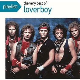 LOVERBOY - PLAYLIST: VERY BEST OF LOVERBOY | CD