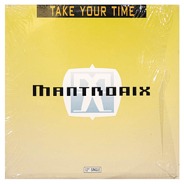 MANTRONIX - TAKE YOUR TIME  | 12'' MAXI SINGLE VINILO USADO