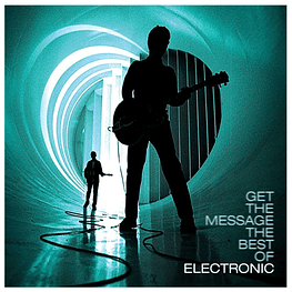 ELECTRONIC - GET THE MESSAGE: THE BEST OF ELECTRONIC (2LP) |  VINILO 