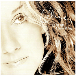 CELINE DION - ALL THE WAY...A DECADE OF SONG | CD