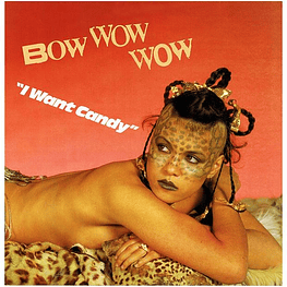 BOW WOW WOW - I WANT CANDY | 12'' MAXI SINGLE USADO