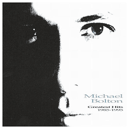 MICHAEL BOLTON - GREATEST HITS 1985-1995 | CD