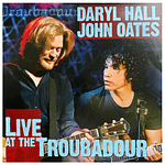 DARYL HALL & JOHN OATES - LIVE AT THE TROUBADOUR (3LP) | VINILO