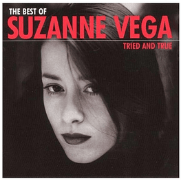 SUZANNE VEGA - TRIED AND TRUE: THE BEST OF | CD USADO