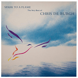 CHRIS DE BURGH - SPARK TO A FLAME THE VERY BEST OF VINILO USADO