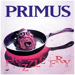 PRIMUS - FRIZZLE FRY | VINILO