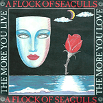 A FLOCK OF SEAGULLS - THE MORE YOU LIVE, THE MORE YOU LOVE | 7'' SINGLE VINILO USADO