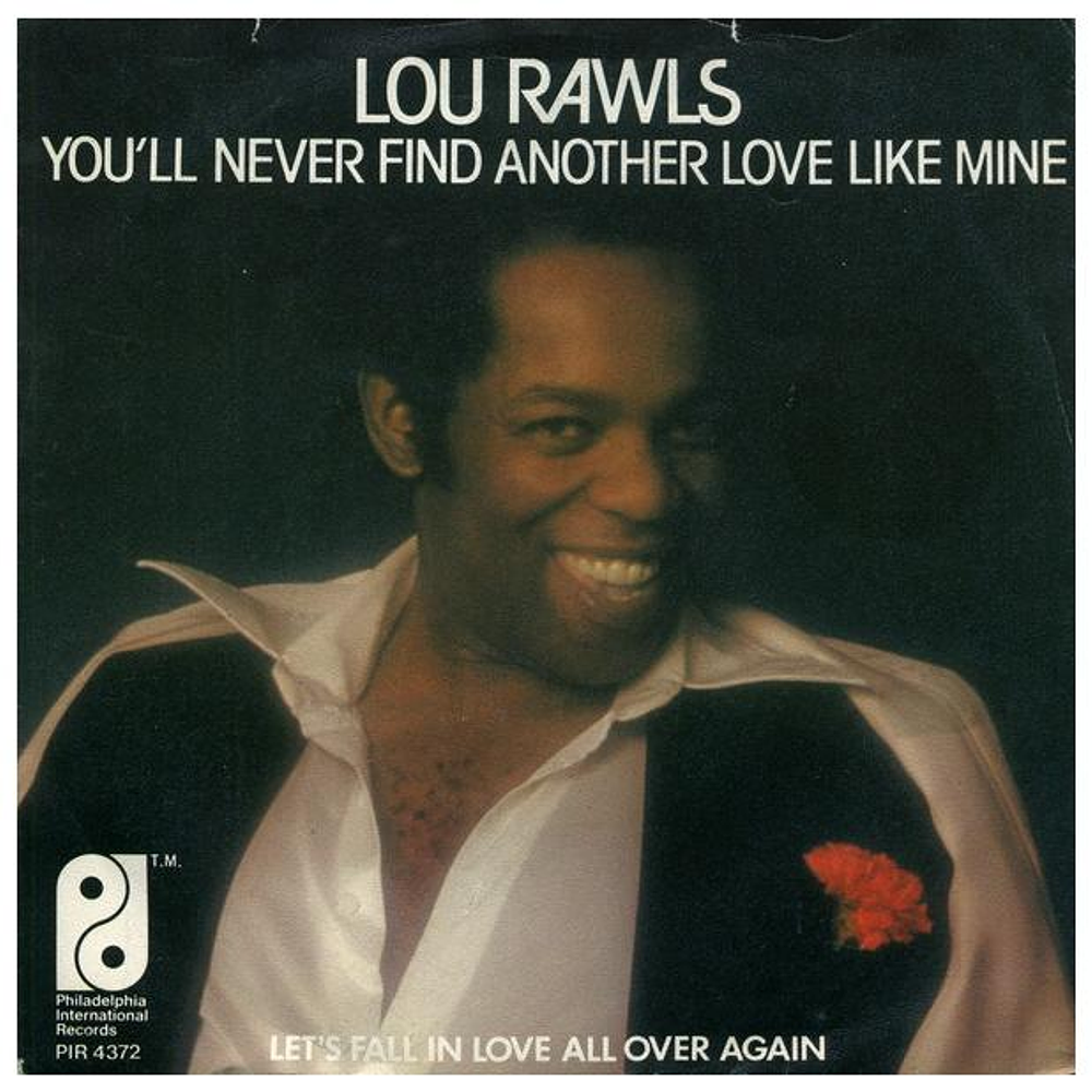 LOU RAWLS - YOU'LL NEVER FIND ANOTHER LOVE LIKE ME | 7'' SINGLE VINILO USADO