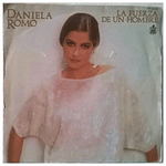 DANIELA ROMO - LA FUERZA DE UN HOMBRE | 7'' SINGLE VINILO USADO