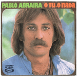 PABLO ABRAIRA - O TU, O NADA | 7'' SINGLE VINILO USADO