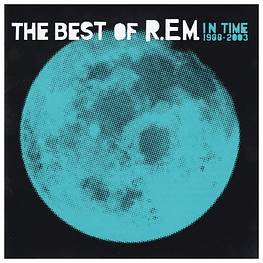 R.E.M. - IN TIME 1988-2003: THE BEST OF REM | CD