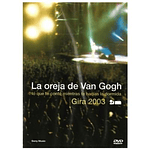 LA OREJA DE VAN GOGH - GIRA 2003 | DVD