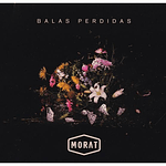 MORAT - BALAS PERDIDAS (DIGIPACK) | CD