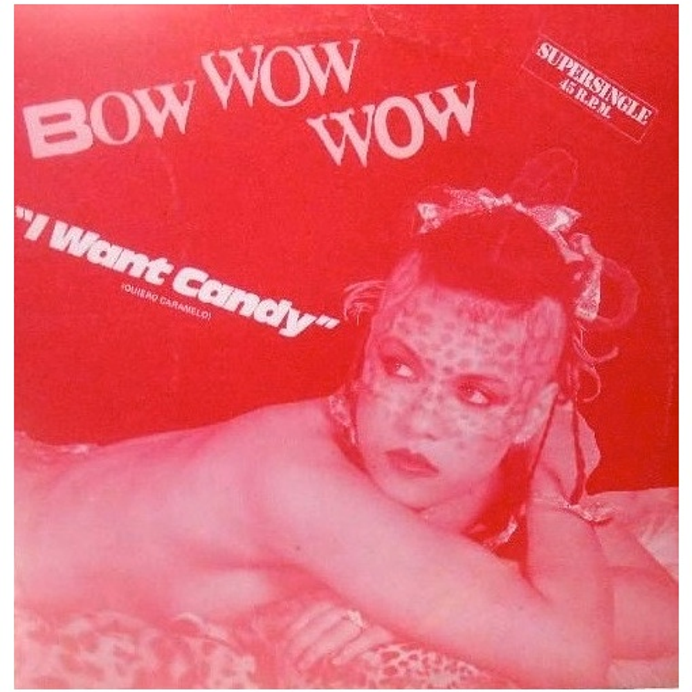 BOW WOW WOW - I WANT CANDY | 12" MAXI SINGLE VINILO USADO