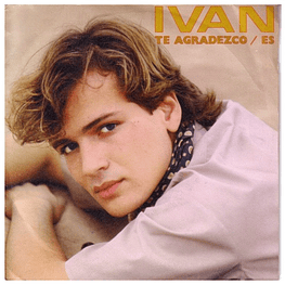 IVAN  - TE AGRADEZCO | 7" SINGLE USADO