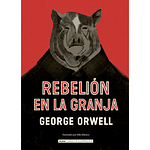 REBELIÓN EN LA GRANJA (G. ORWELL) (TAPA DURA) - GEORGE ORWELL | LIBRO