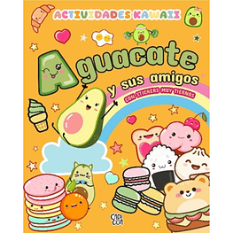 ACTIVIDADES KAWAI - AGUACATE Y SUS AMIGOS (TAPA RÚSTICA) - ANÓNIMO | LIBRO