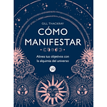 CÓMO MANIFESTAR (TAPA RÚSTICA) - GILL THACKRAY | LIBRO