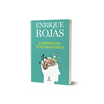 COMPRENDE TUS EMOCIONES (TAPA RÚSTICA) - ENRIQUE ROJAS | LIBRO