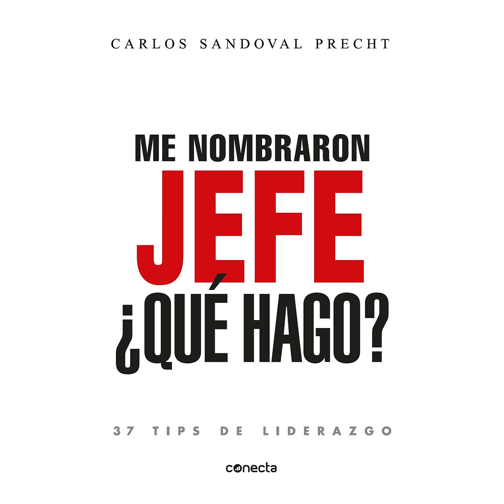 ME NOMBRARON JEFE: ¿QUE HAGO? (TAPA RÚSTICA) - CARLOS SANDOVAL | LIBRO