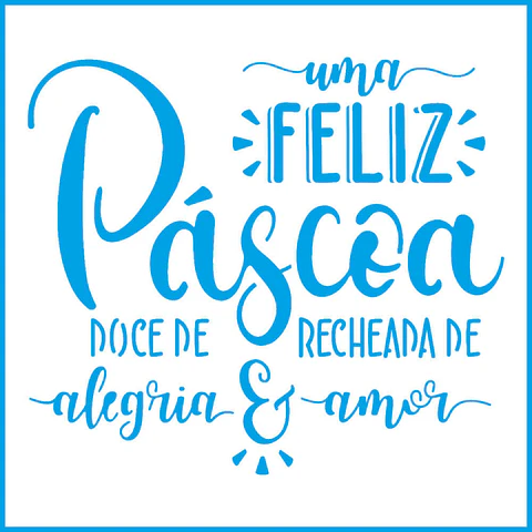 Stencil Litoarte 10×10 cm — Feliz Páscoa (STX-395)