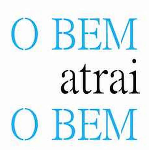 Stencil OPA 2689 — FRASE O BEM ATRAI O BEM