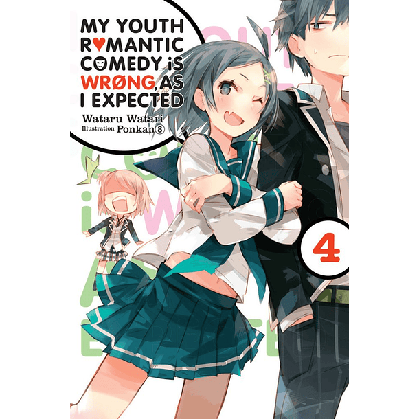 My Youth Romantic Comedy Is Wrong, as I Expected, Vol. 4 - Novela (Inglés)