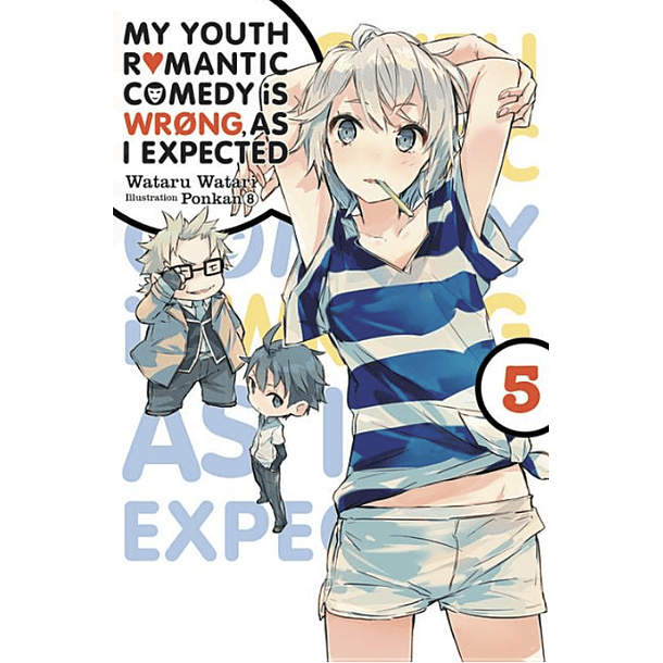 My Youth Romantic Comedy Is Wrong, as I Expected, Vol. 5 - Novela (Inglés)