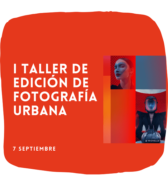 Taller de Edición de Fotografía Urbana.