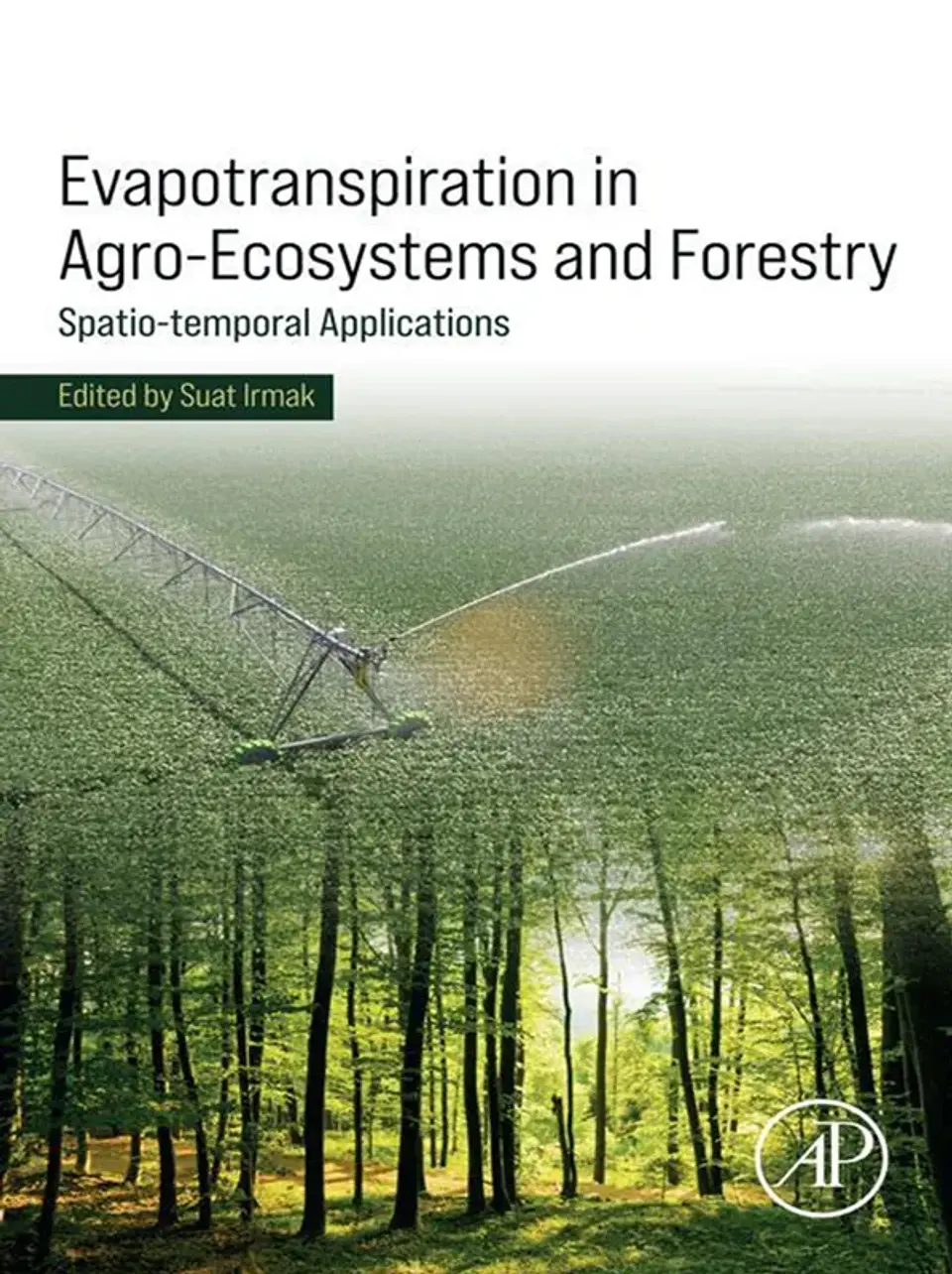 Evapotranspiration in Agro-Ecosystems and Forestry: Spatio-temporal Applications 1