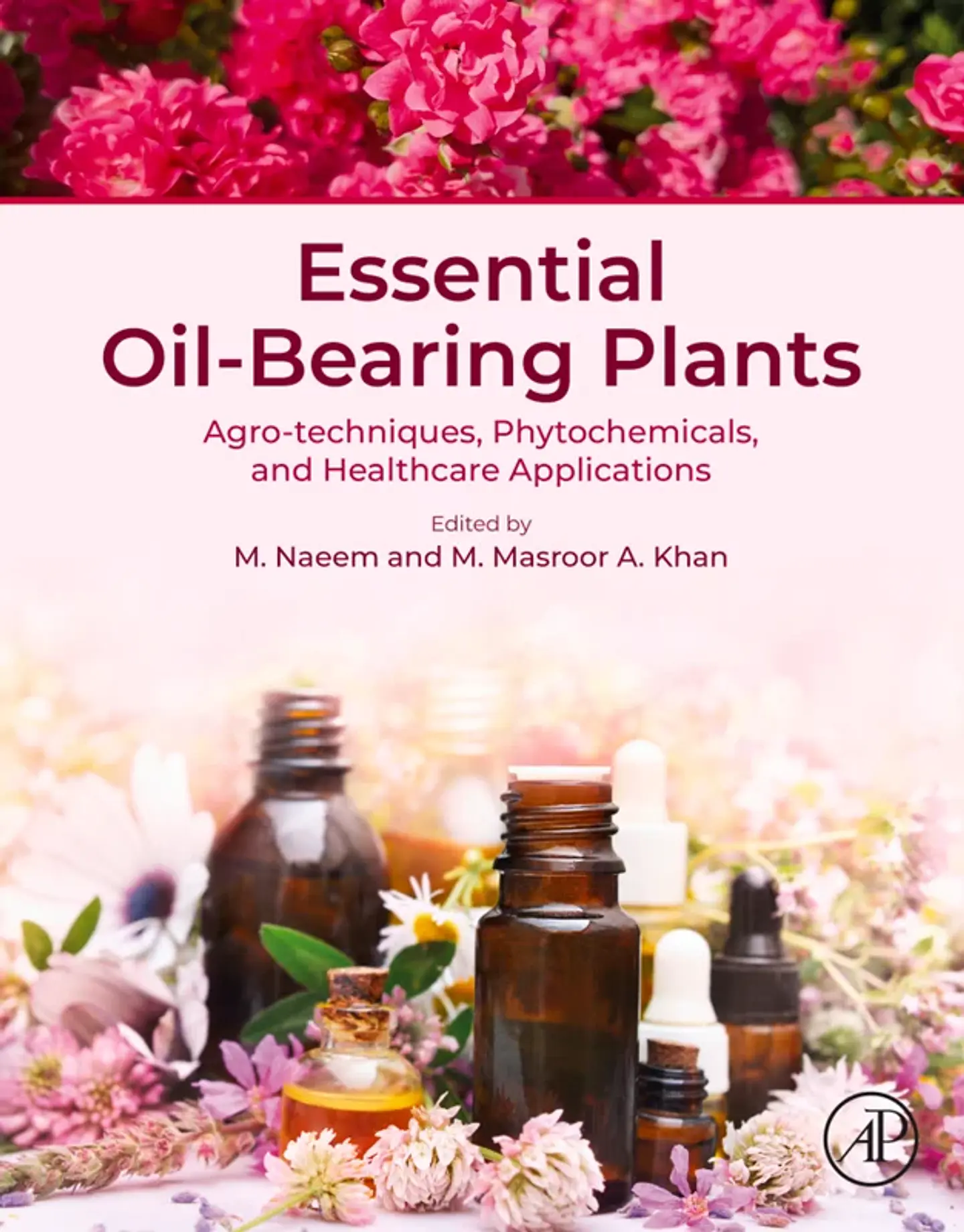 Essential Oil-Bearing Plants: Agro-techniques, Phytochemicals, and Healthcare Applications 1