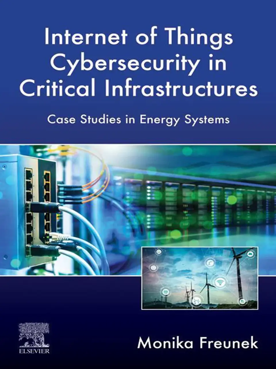 Internet of Things Cybersecurity in Critical Infrastructures: Case Studies in Energy Systems 1