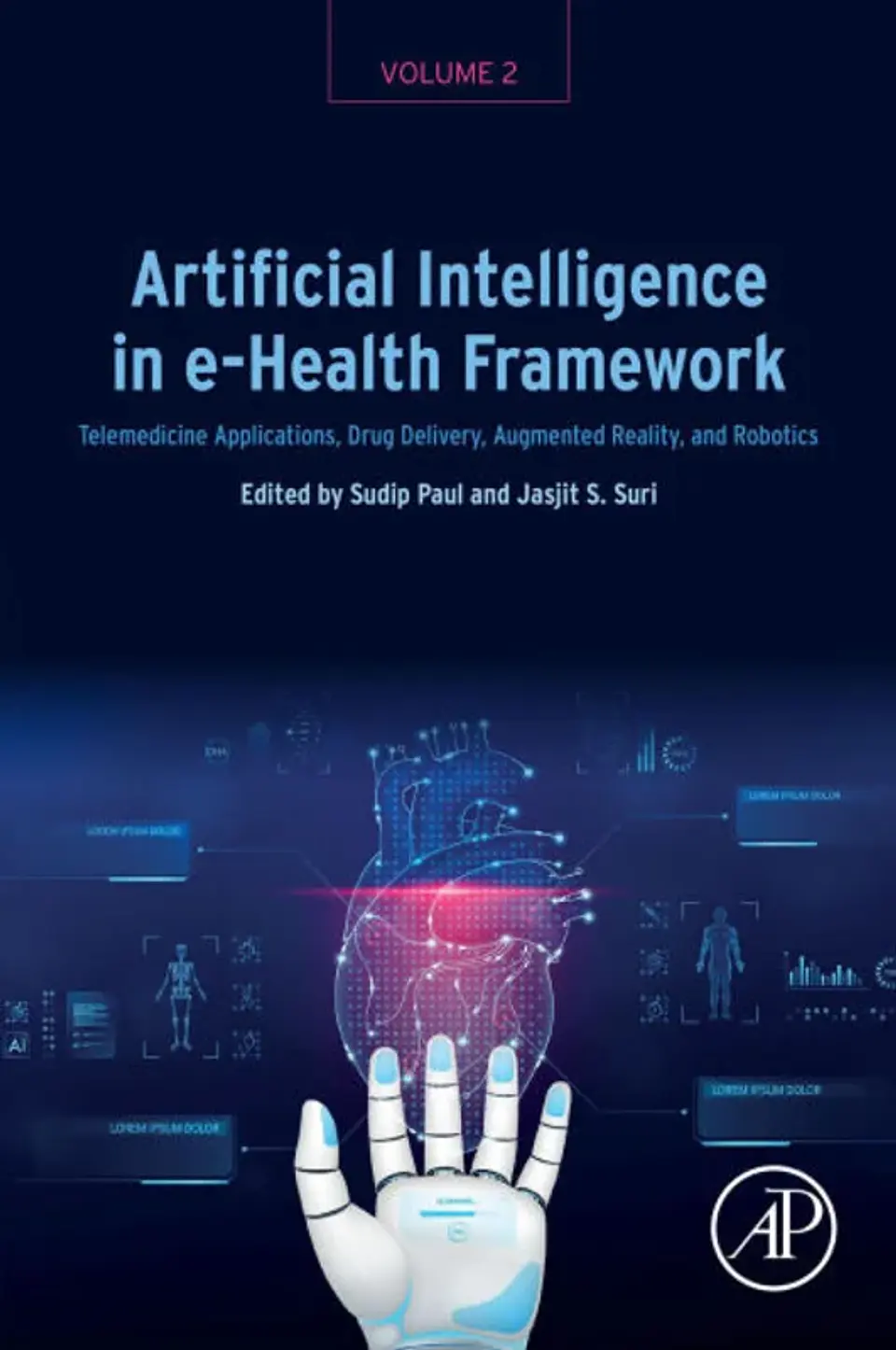 Artificial Intelligence in e-Health Framework, Volume 2: Telemedicine Applications, Drug Delivery, Augmented Reality, and Robotics 1
